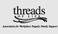 Threads of Life - Workplace Tragedy Family Support Association
