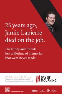 25 years ago, Jamie Lapierre died on the job. His family and friends lost a lifetime of memories that were never made. 04/28 Day of Mourning